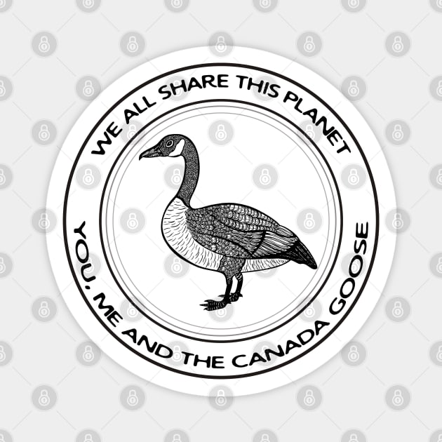 Canada Goose - We All Share This Planet - light colors Magnet by Green Paladin